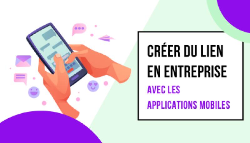 Visuel de creer-du-lien-en-entreprise-avec-les-applications-mobiles