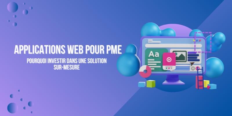 Visuel de applications-web-pour-pme-pourquoi-investir-dans-une-solution-sur-mesure